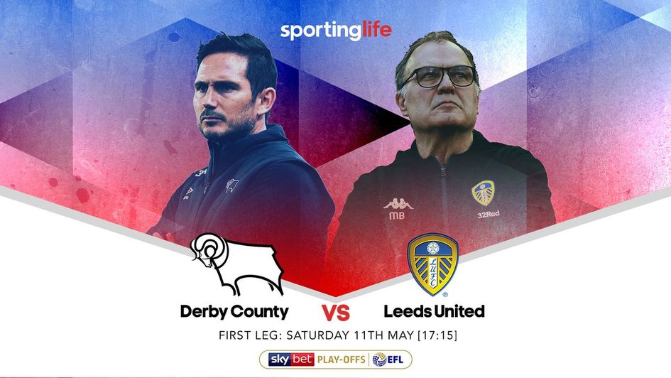 Frank Lampard's Derby v Marcelo Bielsa in the Sky Bet Championship play-off semi-finals