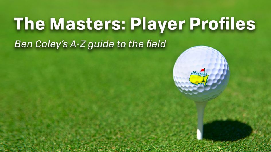 Ben Coley provides a complete guide to the field ahead of The Masters