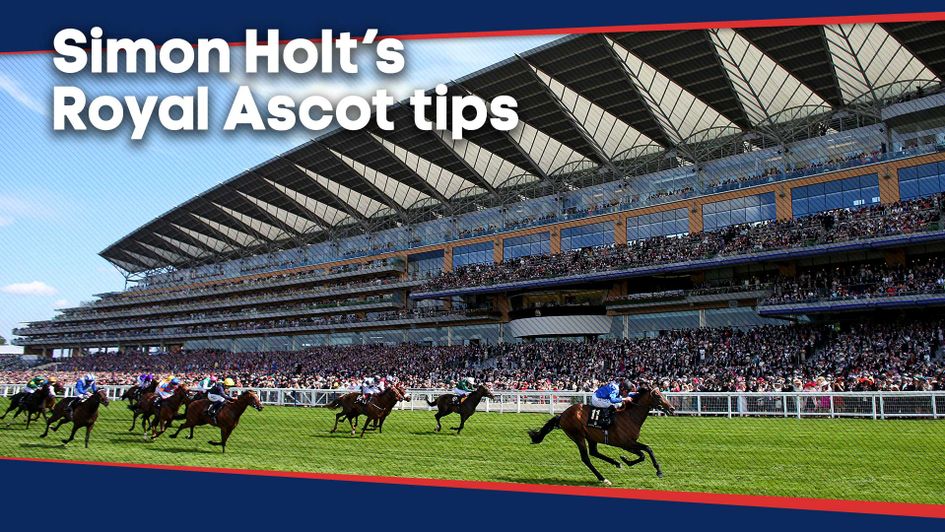 Simon Holt has selected his best bets for the action at Royal Ascot