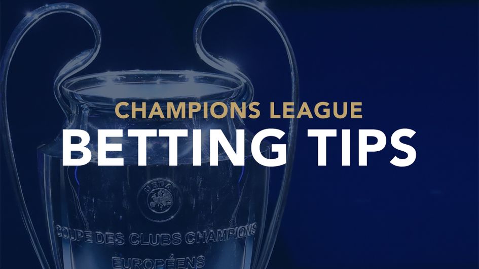 Our match previews and best bets for the latest Champions League action