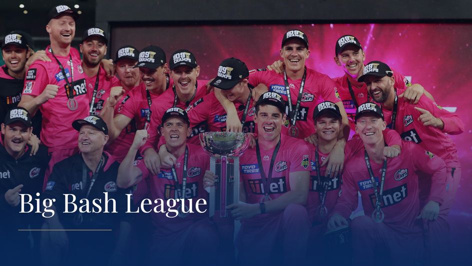 Sydney Sixers are the reigning Big Bash champions