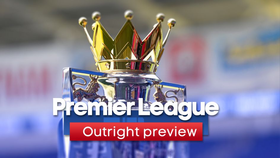Our outright preview and best bets for the 2019/20 Premier League season