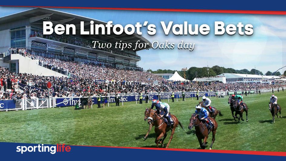 Check out Ben Linfoot's best bets for Oaks day at Epsom