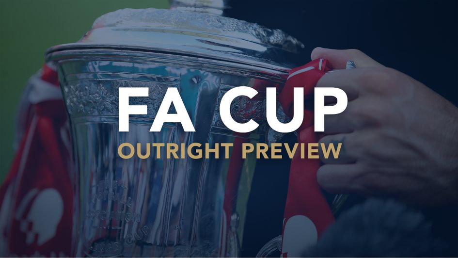 Our outright preview with best bets for the FA Cup