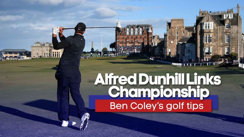 Check out Ben Coley's tips for the Alfred Dunhill Links Championship